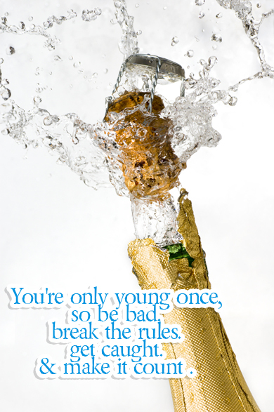 You're only young once... / Champagne