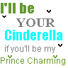 I'll be your Cinderella
