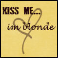 Kiss me I'm Blonde