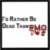 I'd rather be dead than emo
