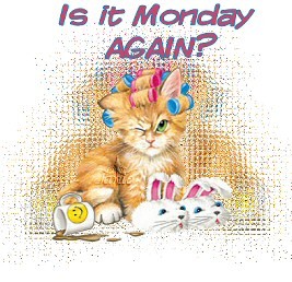 is it Monday again??