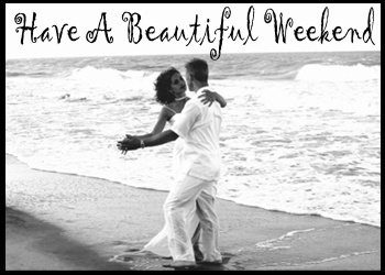 have a beautiful weekend!