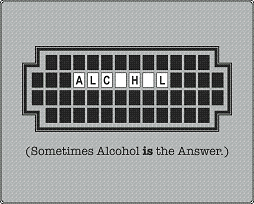 sometimes alcohol is the answer