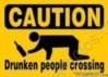 caution drunken people crossing