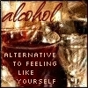 alcohol alternative to feeling like yourself