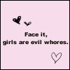 face it, girls are 