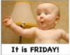 It is Friday!