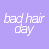 bad hair day
