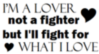 Lover not fighter