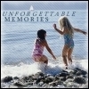UNFORGETTABLE MEMORIES