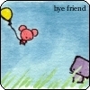 bye friend