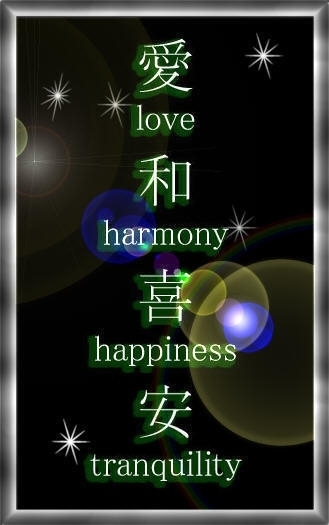 love, harmony , happiness, tranquility 