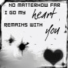 no matter how far I go my heart remains with you