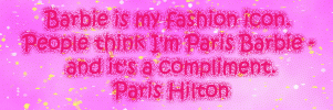 Barbie is my fashion icon... -Paris Hilton