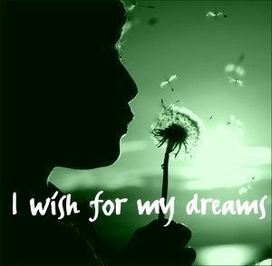 I wish for my dreams