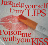 poison me with your kiss