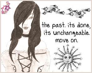 the past its done, its unchangeable MOVE ON
