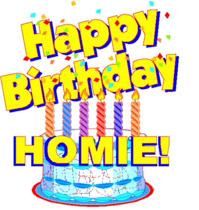 Happy Birthday Homie :: Happy Birthday :: MyNiceProfile.com