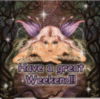 Fairy: Have a great weekend