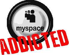 myspace addicted