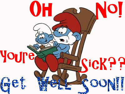 OH NO! YOU ARE SICK???