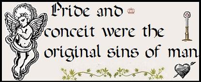 pride and conceit were the original sins of man