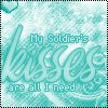 MY SOLDIER'S KISSES ARE ALL I NEED
