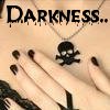 darkness...