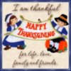 I am thankful for life, family, love and friends