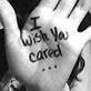 I wish you cared...