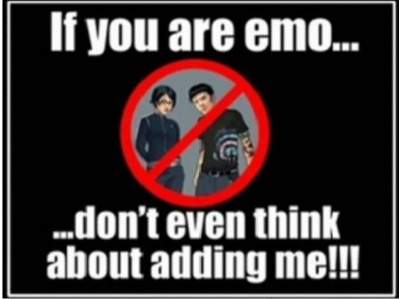 if you are emo.... don't even think about adding me!!!