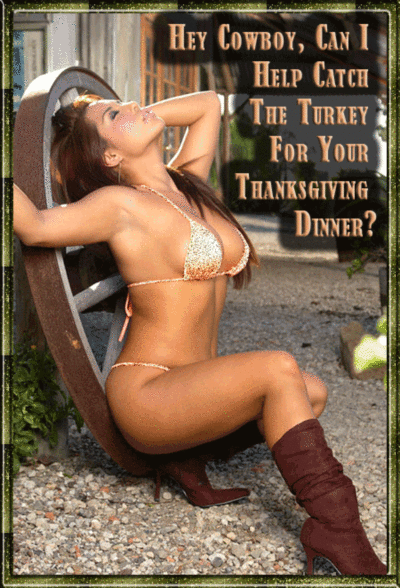 Hey cowboy, can I help catch the turkey for your Thanksgiving dinner?