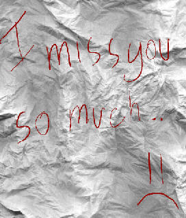 I miss you so much....