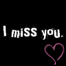 I miss you, black background, white text, pink heart