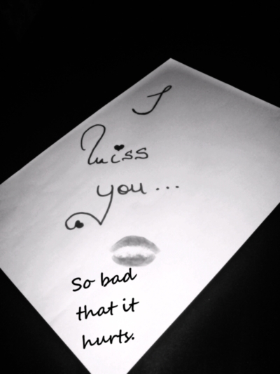 I miss you ... so bad that it hurts