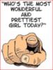 who's the most wonderful and pretties girl today?