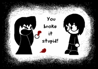you broke it stupid!