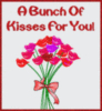 a bunch of kisses for you!