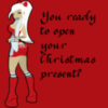 YOU READY TO YOUR CHRISTMAS PRESENT?
