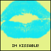 I'M KISSABLE