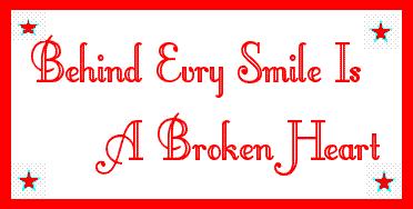 Behind Every Smile Is A Broken Heart