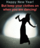 Keep Your Clothes On When You Are Dancing