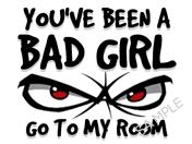 Bad Girl Go To My Room