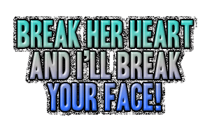 Break-her-heart-and-I'll-br