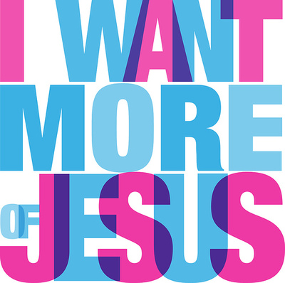 I WANT MORE OF JESUS