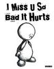 I Miss U So Bad It Hurts