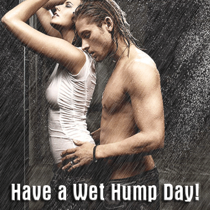 Wet Hump Day