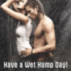 Wet Hump Day