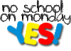 No-school-on-Monday...yes!