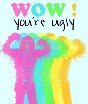 WOW-!-your-ugly